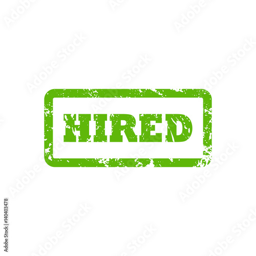 Hired inscription in green frame. Hired for work document stamp