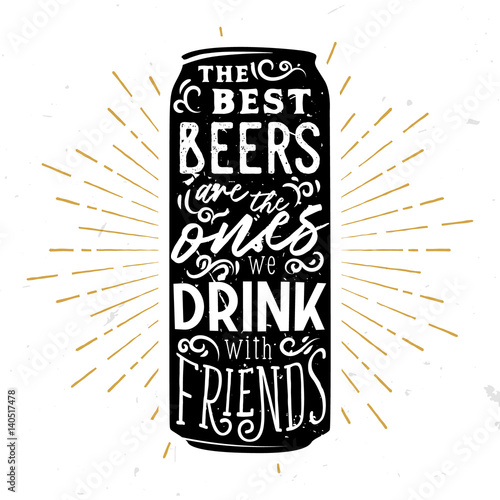 The best beers are the ones drink with friends