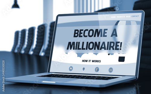 Become A Millionaire - on Laptop Screen. Closeup. 3D. photo