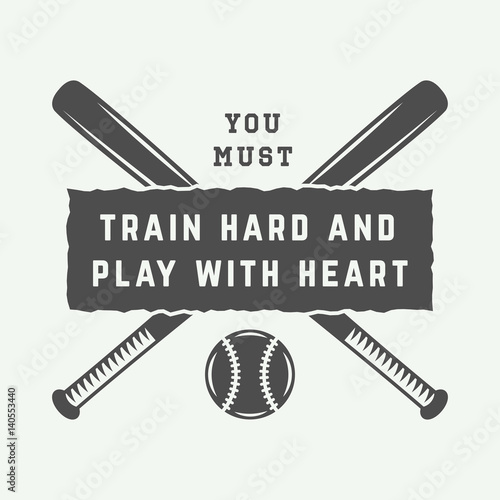 Vintage baseball logo, emblem, badge with slogan and motivation. Vector illustration. graphic Art.