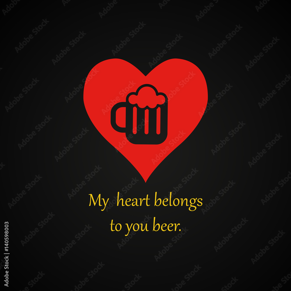 My heart belongs to you beer - beer quotes template My heart belongs to you beer - beer quotes template