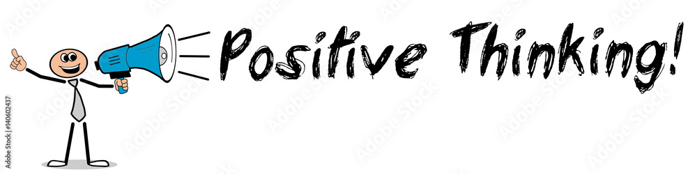 Positive Thinking! / Mann mit Megafon Positive Thinking! / Mann mit Megafon