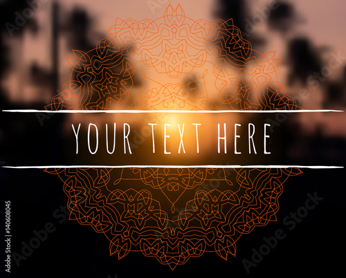 Floral mandala on sunset tropic blurred background. Indian sacred geometry. For yoga studio, tantra or meditation classes and retreat. Place for text. Vector EPS10 illustration.