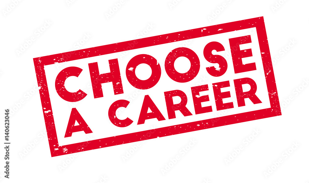 Choose A Career rubber stamp. Grunge design with dust scratches. Effects can be easily removed for a clean, crisp look. Color is easily changed. Choose A Career rubber stamp. Grunge design with dust scratches. Effects can be easily removed for a clean, crisp look. Color is easily changed.