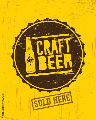 Craft Beer Sold Here Rough Banner. Vector Artisan Beverage Illustration Design Concept On Grunge Distressed Background
