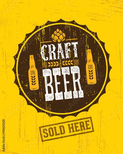 Craft Beer Sold Here Rough Banner. Vector Artisan Beverage Illustration Design Concept On Grunge Distressed Background