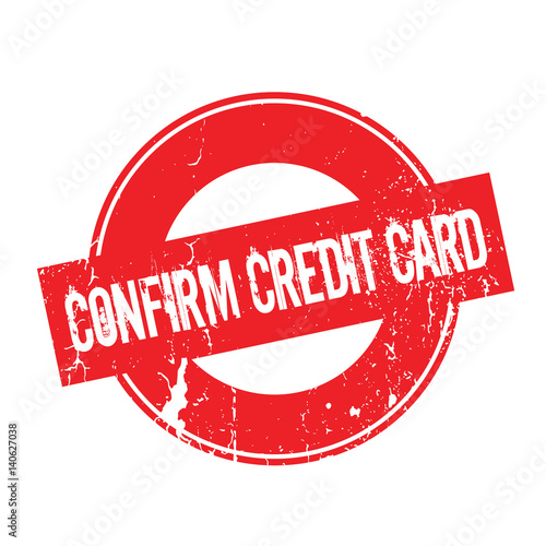 Confirm Credit Card rubber stamp. Grunge design with dust scratches. Effects can be easily removed for a clean, crisp look. Color is easily changed.