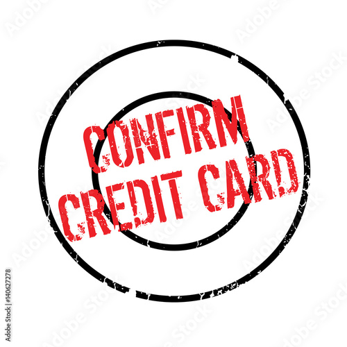 Confirm Credit Card rubber stamp. Grunge design with dust scratches. Effects can be easily removed for a clean, crisp look. Color is easily changed.