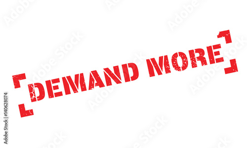 Demand More rubber stamp. Grunge design with dust scratches. Effects can be easily removed for a clean, crisp look. Color is easily changed.