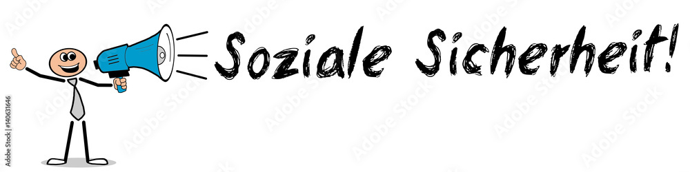 Soziale Sicherheit! / Mann mit Megafon Soziale Sicherheit! / Mann mit Megafon