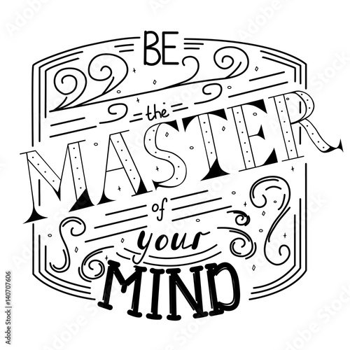 inspirational vector poster with text Be the master of your mind, design for t-shirt or bag. Vector typography black and white