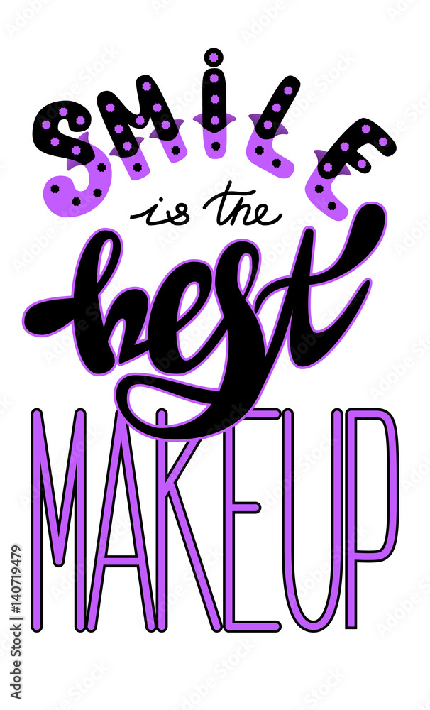 Obraz premium Inscription - Smile is the best makeup. Lettering design. Handwritten typography. Vector