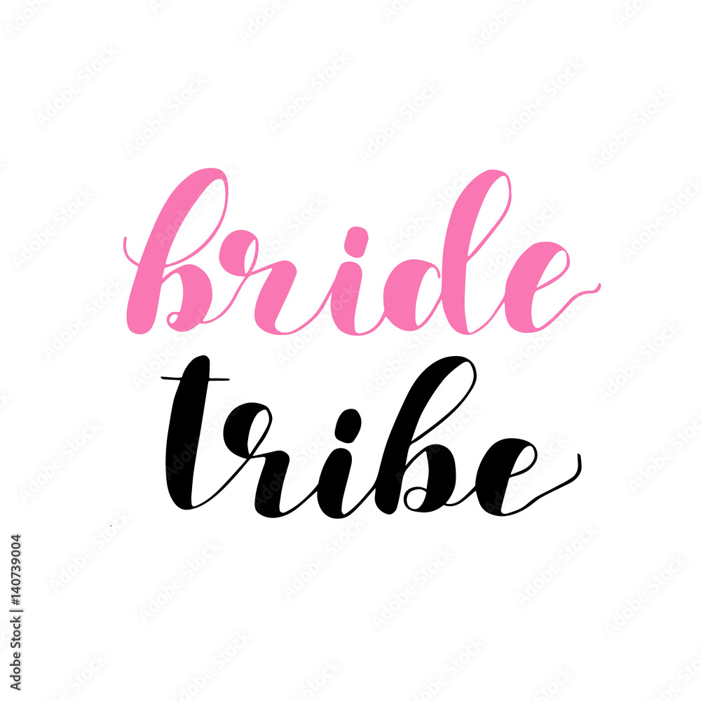 Bride tribe. Brush lettering illustration.