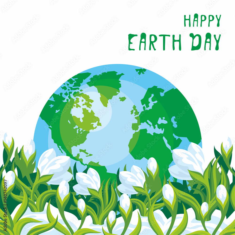 Happy Earth day. A poster with a picture of the planet and flowers. Happy Earth day. A poster with a picture of the planet and flowers.