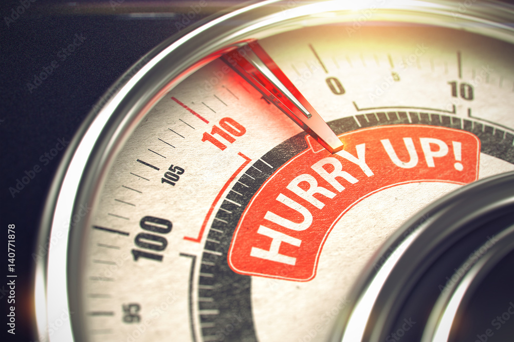 Hurry Up - Caption on Conceptual Dial with Red Needle. 3D. Hurry Up - Caption on Conceptual Dial with Red Needle. 3D.