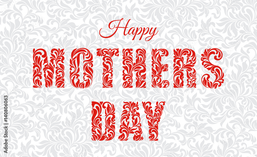 Fototapeta premium Happy Mothers Day! Decorative Font made in swirls and floral elements. Background with gray gentle pattern