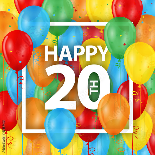 HAPPY 20th BIRTHDAY / ANNIVERSARY card with bunch of multicoloured balloons