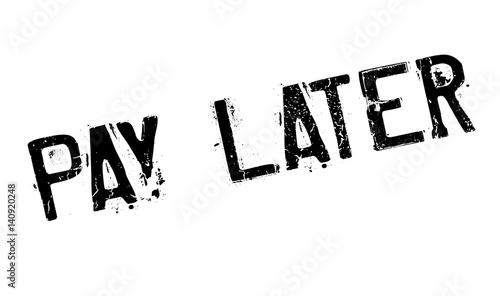 Pay Later rubber stamp. Grunge design with dust scratches. Effects can be easily removed for a clean, crisp look. Color is easily changed.