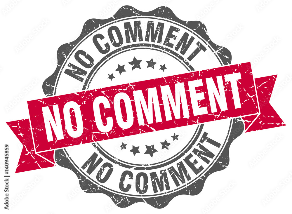 Fototapeta premium no comment stamp. sign. seal