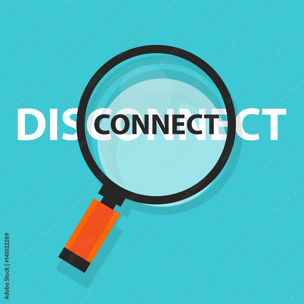connect disconnect concept technology internet business analysis magnifying glass symbol connect disconnect concept technology internet business analysis magnifying glass symbol