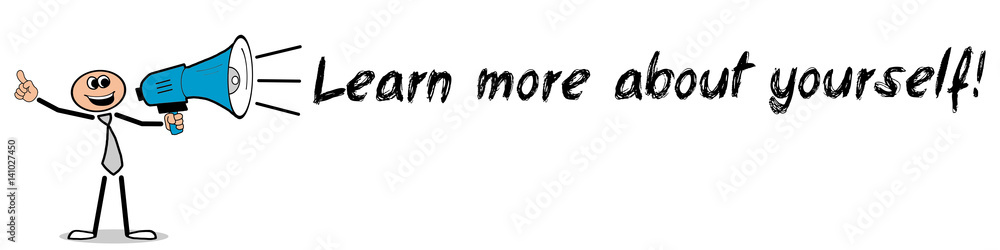 Learn more about yourself! / Mann mit Megafon Learn more about yourself! / Mann mit Megafon