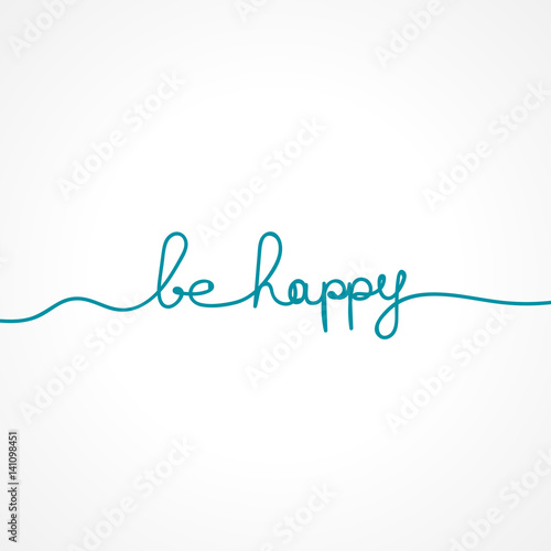 be happy