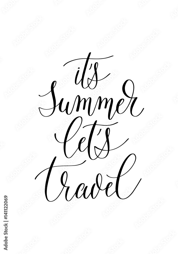 it's summer let's travel black and white hand written ink letter