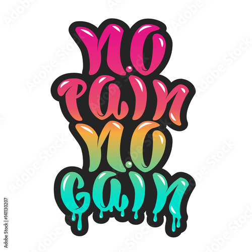 No pain no gain. Hand drawn lettering isolated on white background. Design element for poster, greeting card, t-shirt. Vector illustration.