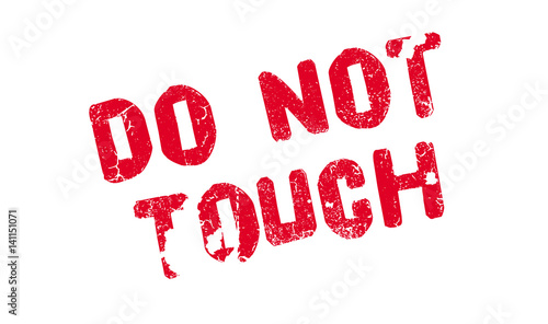 Do Not Touch rubber stamp. Grunge design with dust scratches. Effects can be easily removed for a clean, crisp look. Color is easily changed.