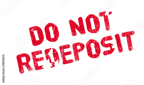 Do Not Redeposit rubber stamp. Grunge design with dust scratches. Effects can be easily removed for a clean, crisp look. Color is easily changed.