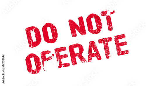 Do Not Operate rubber stamp. Grunge design with dust scratches. Effects can be easily removed for a clean, crisp look. Color is easily changed.