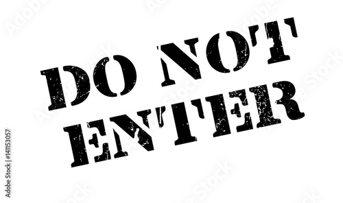 Do Not Enter rubber stamp. Grunge design with dust scratches. Effects can be easily removed for a clean, crisp look. Color is easily changed.