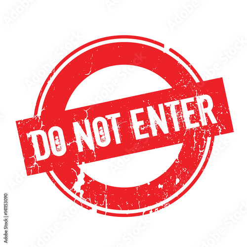 Do Not Enter rubber stamp. Grunge design with dust scratches. Effects can be easily removed for a clean, crisp look. Color is easily changed.