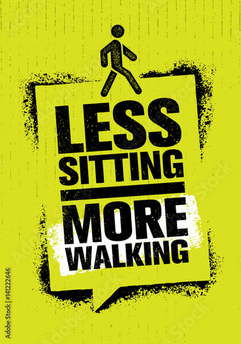 Less Sitting. More Walking. Healthy Lifestyle Motivation Quote Creative Banner Concept On Rough Background