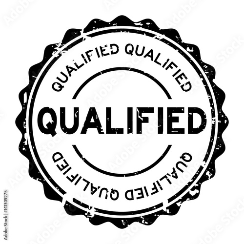 Grunge black qualified round rubber seal stamp on white background