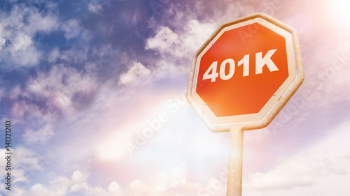 401k, text on red traffic sign photo