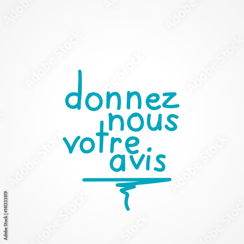 donnez nous votre avis