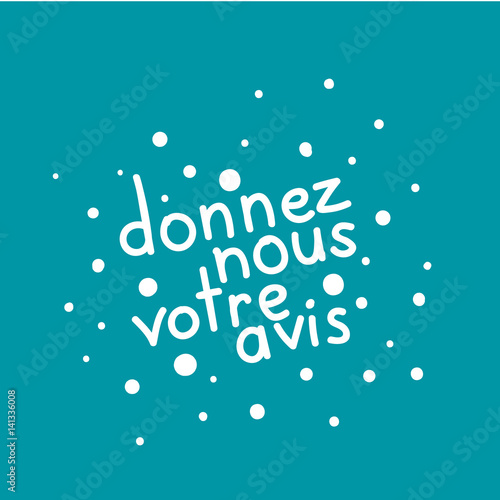 donnez nous votre avis