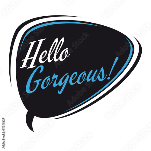hello gorgeous retro cartoon speech bubble