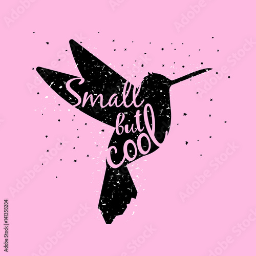 Silhouette of colibri - very small amazing bird with inscription "Small but cool !"