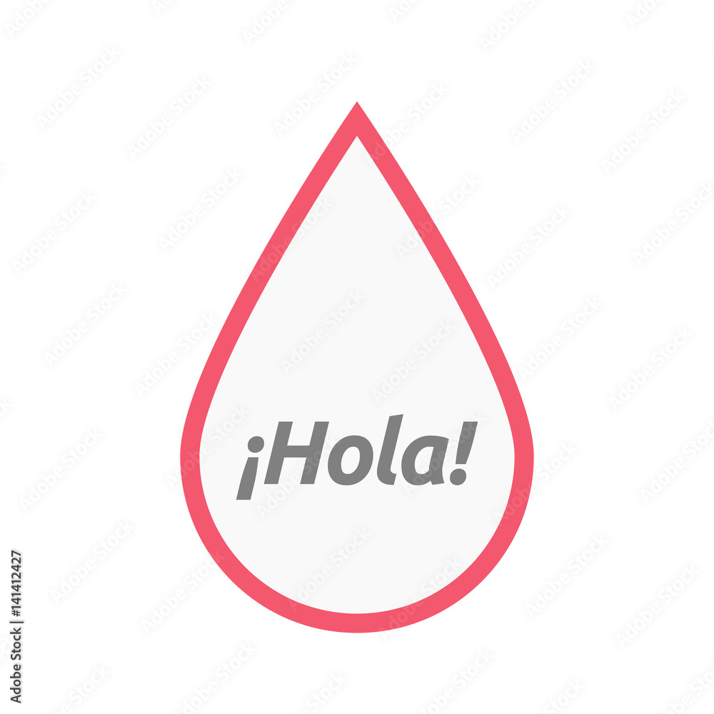 Isolated blood drop with the text Hello! in spanish language Isolated blood drop with the text Hello! in spanish language