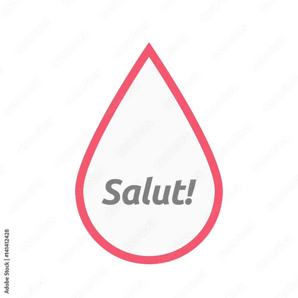 Isolated blood drop with the text Hello! in the French language Isolated blood drop with the text Hello! in the French language
