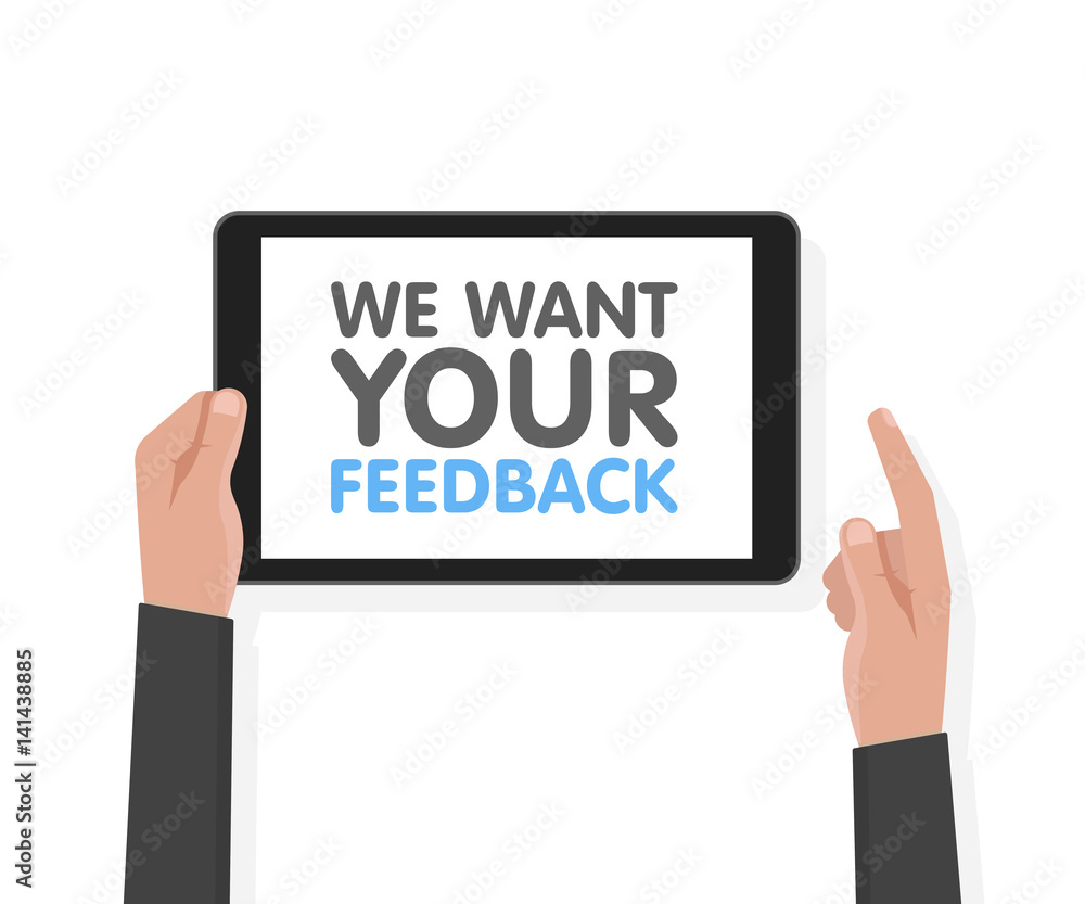 Man hand hold tablet computer with sign we want your feedback. Vector illustration Man hand hold tablet computer with sign we want your feedback. Vector illustration