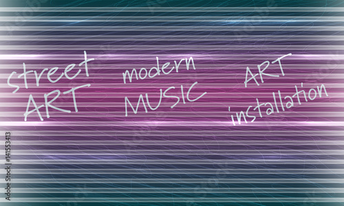 Abstract background with the words art installation, street art, modern music