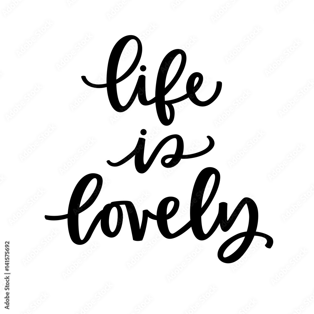 Life is lovely