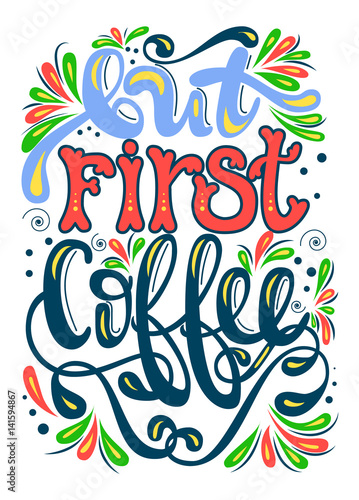 Inscription - But first coffee. Lettering design. Handwritten typography. Vector