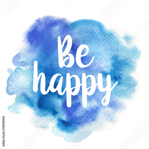 Quote Be happy. Vector illustration