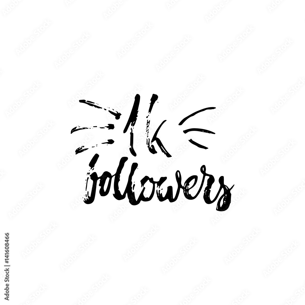 1000 followers - hand drawn lettering phrase isolated on the white background. Fun brush ink inscription for photo overlays, greeting card or t-shirt print, poster design. 1000 followers - hand drawn lettering phrase isolated on the white background. Fun brush ink inscription for photo overlays, greeting card or t-shirt print, poster design.