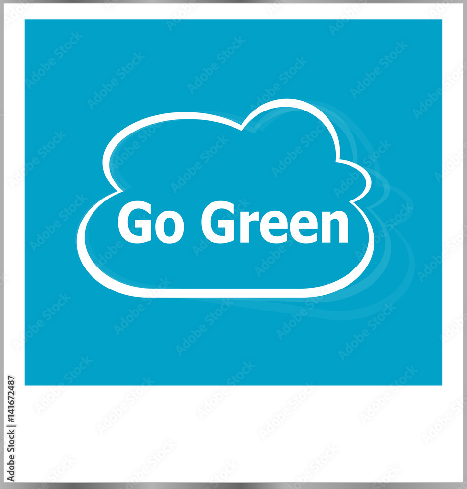 photo frame with go green words isolated on white photo frame with go green words isolated on white