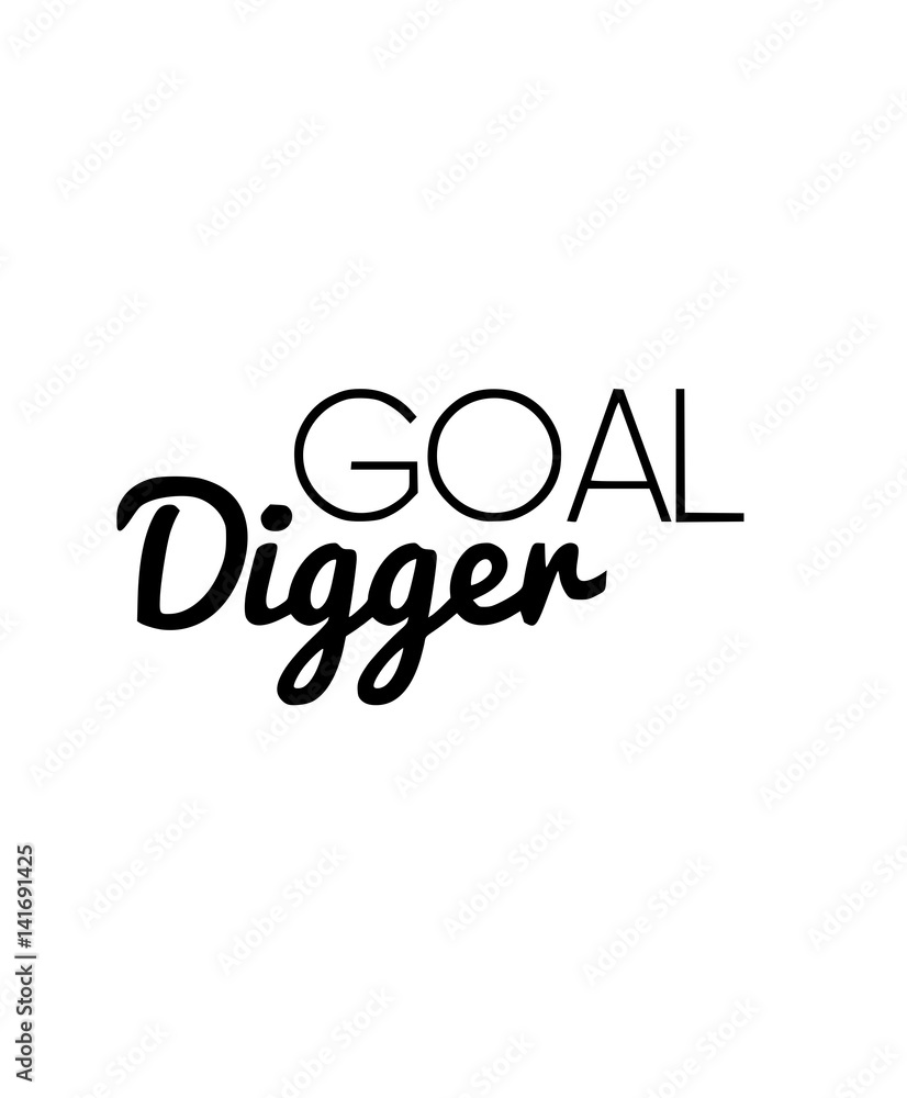 Goal Digger Motivational Typography Quote